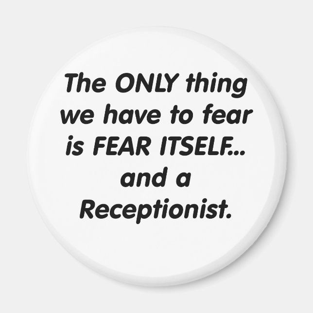 fear receptionist magnet (Front)