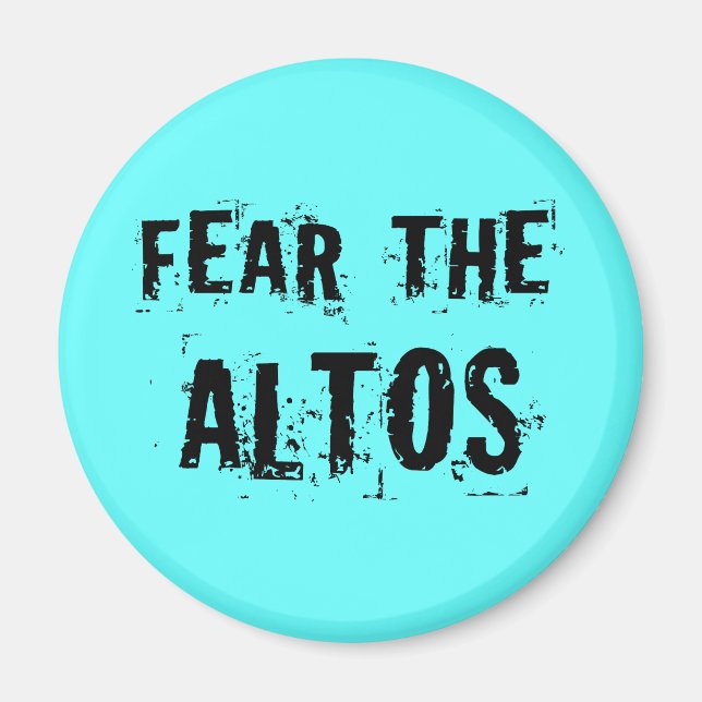 Fear The Altos Music Singer Gift Magnet (Front)