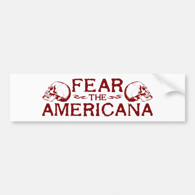 Fear the Americana Bumper Sticker (Front)
