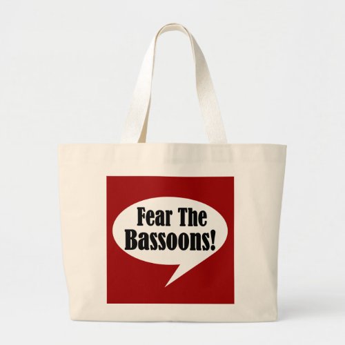 Fear The Bassoons Large Tote Bag