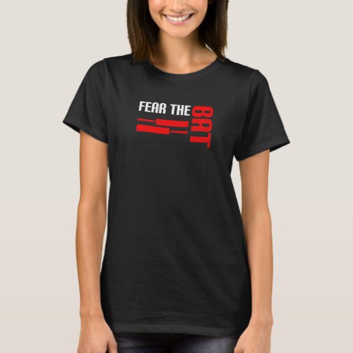 Fear The Bat Quote For A Cricket Player T_Shirt