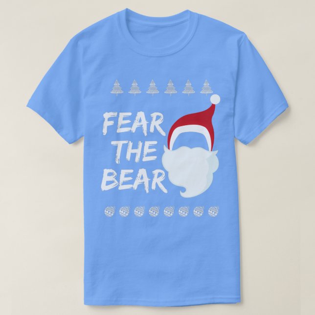 Fear The Bear Santas Beard And Christmas Hat Joke  T-Shirt (Design Front)