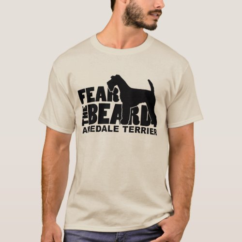 Fear the Beard _ Airedale Terrier T_Shirt