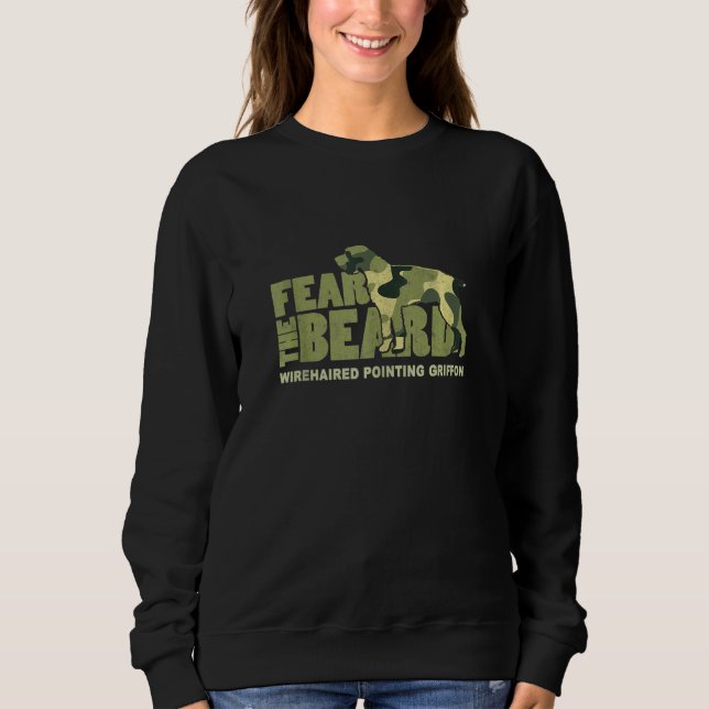 Fear The Beard  Camo Wirehaired Pointing Griffon H Sweatshirt (Front)