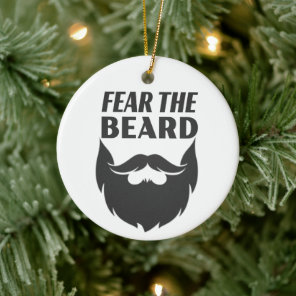 Fear the Beard Ceramic Ornament