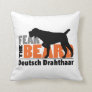 Fear the Beard - Deutsch Drahthaar Throw Pillow