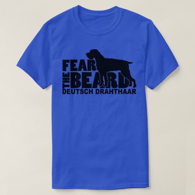 Fear the Beard Funny Gifts for Deutsch Drahthaar L T-Shirt (Design Front)