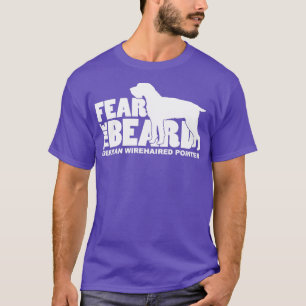 Fear the Beard Funny Gifts for German Wirehaired P T-Shirt