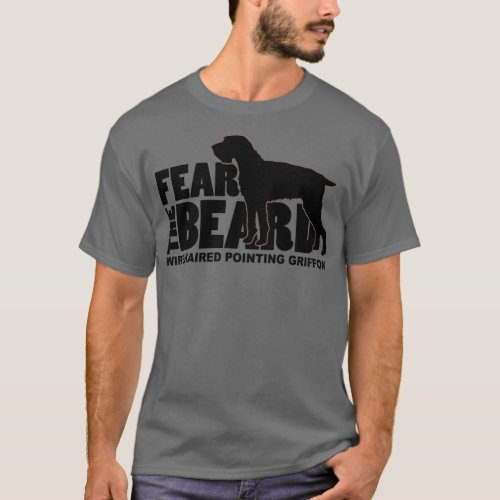 Fear the Beard Funny Gifts for Wirehaired Pointing T_Shirt