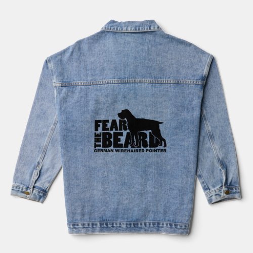 Fear The Beard Ger Wirehaired Pointer  Denim Jacket