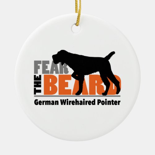 Fear the Beard _ German Wirehaired Pointer Ceramic Ornament