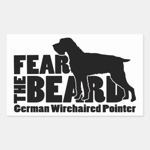 Fear the Beard _ German Wirehaired Pointer Gear Rectangular Sticker