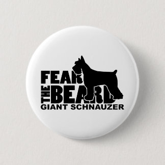 Fear the Beard - Giant Schnauzer Button