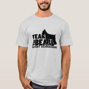 Fear the Beard - Giant Schnauzer T-Shirt