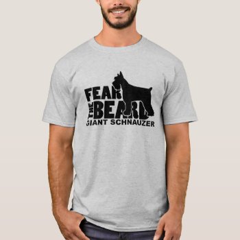 Fear The Beard - Giant Schnauzer T-shirt by Silhouette_Shop at Zazzle