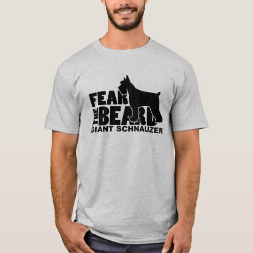 Fear the Beard _ Giant Schnauzer T_Shirt