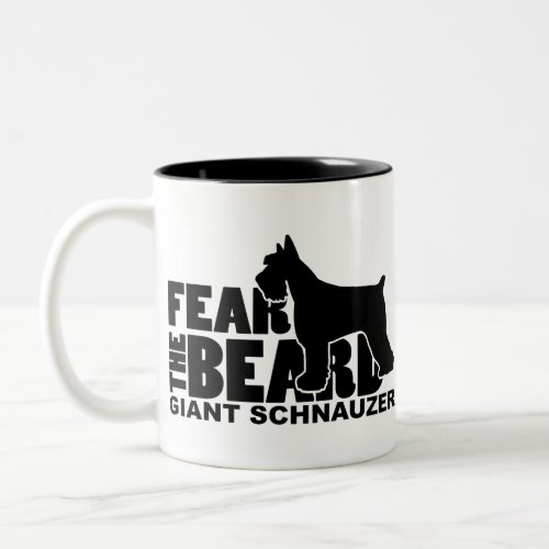 Fear the Beard _ Giant Schnauzer Two_Tone Coffee Mug