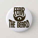 Fear The Beard Pinback Button at Zazzle