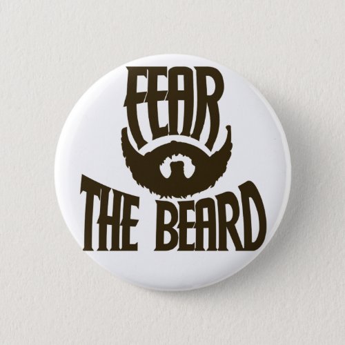Fear the Beard Pinback Button