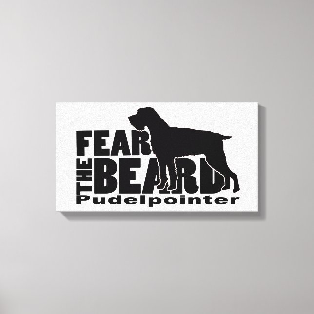 Fear the Beard - Pudelpointer Gear Canvas Print (Front)