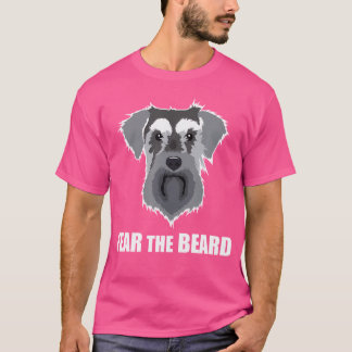 Fear The Beard Schnauzer Dog T-Shirt