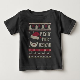 Fear The Beard Ugly Christmas Baby T-Shirt