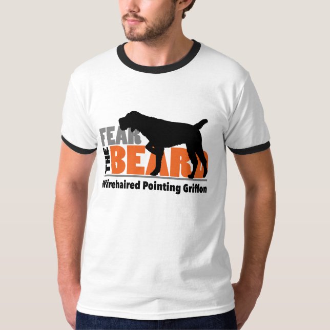Fear the Beard - Wirehaired Pointing Griffon T-Shirt (Front)