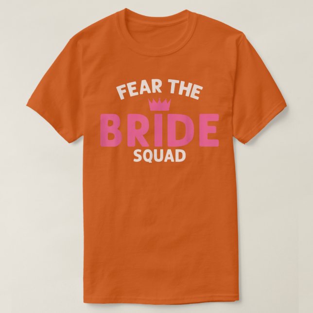 Fear the Bride Squad Wedding T-Shirt (Design Front)