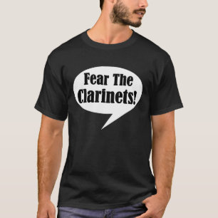 Fear The Clarinets Funny Music T-shirt