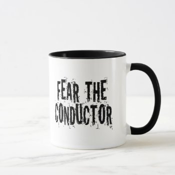 Fear The Conductor Band Mug Gift by madconductor at Zazzle