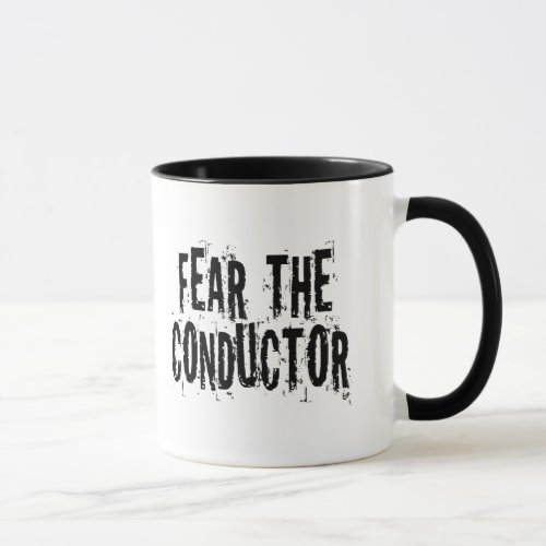 Fear The Conductor Band Mug Gift