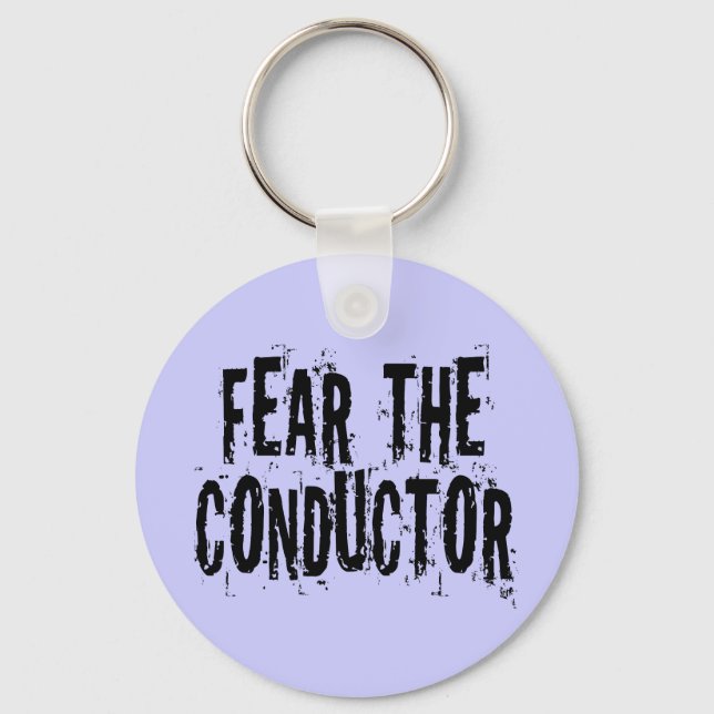 Fear The Conductor Keychain (Front)