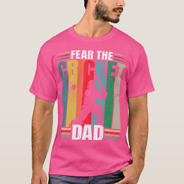 Fear The Cricket Dad Cricket Player T-Shirt (Front)