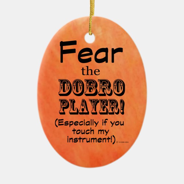 Fear The Dobro Player Ceramic Ornament (Front)