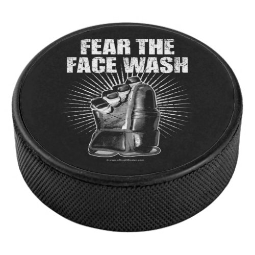 Fear The Face Wash hockey Hockey Puck