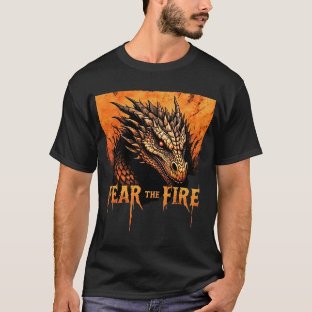 Fear the Fire Dragon T-Shirt  (Front)