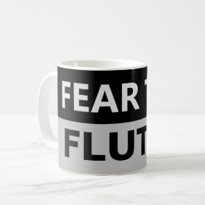 FEAR THE FLUTES Flutist Flute Player Musician Mug