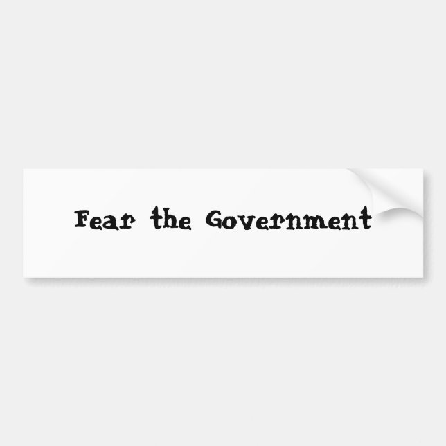 Fear the Goverment Bumper Sticker (Front)
