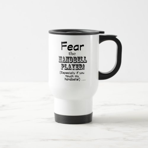 Fear The Handbell Player Travel Mug
