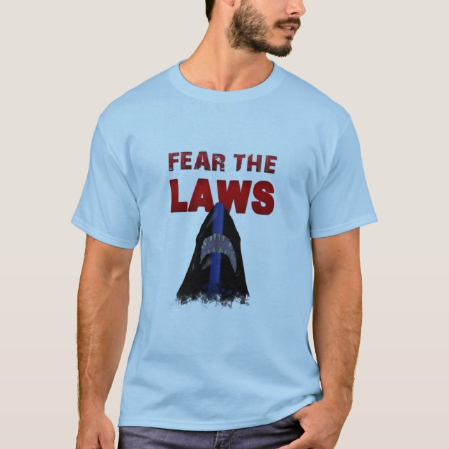 Fear the LAWS T-Shirt (Front)