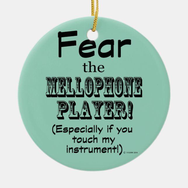 Fear The Mellophone Player Ceramic Ornament (Front)
