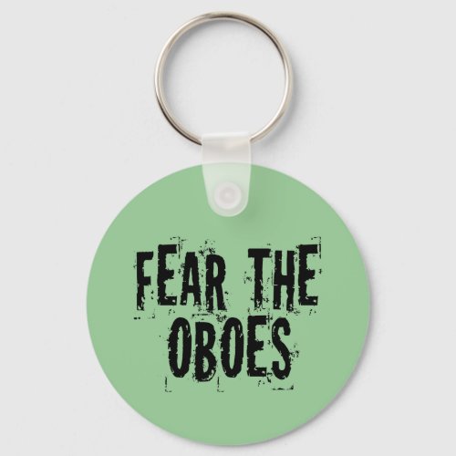 Fear The Oboes Keychain