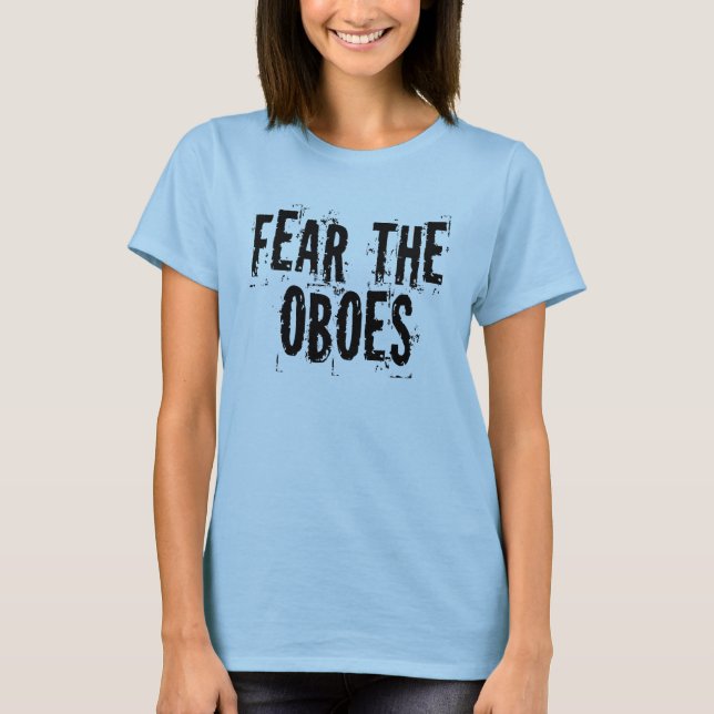 Fear The Oboes Tee Shirt (Front)