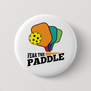 Fear the Paddle Funny Pickleball Picklballs and Pi Button