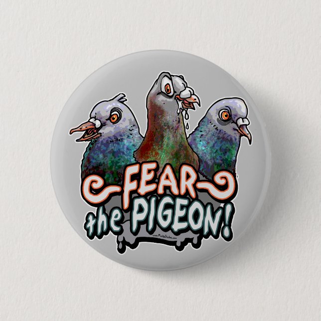 Fear the Pigeon by Mudge Studios Pinback Button (Front)
