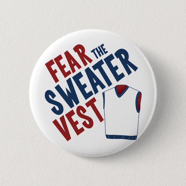 Fear the Sweater Vest Pinback Button (Front)