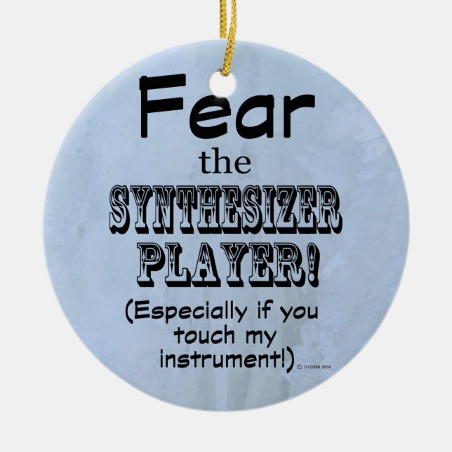 Fear The Synthesizer Player Ceramic Ornament (Front)