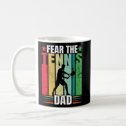 Fear The Tennis Dad  Retro Tennis Player  Coffee Mug