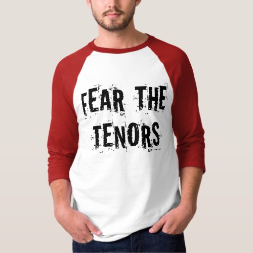 Fear The Tenors Vocal Music Tee