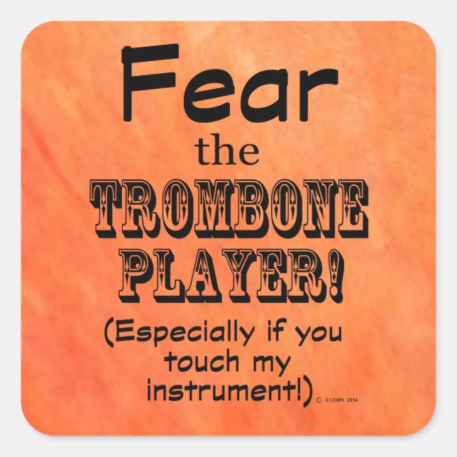 Fear The Trombone Player Square Sticker (Front)
